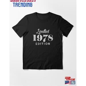 Limited Edition 1978 Birth Year 40 Years Old Essential Tshirt Unisex